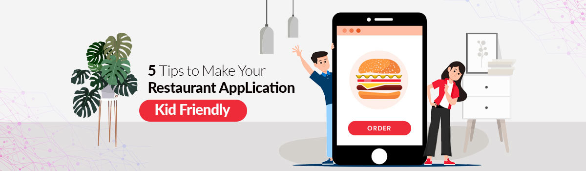 5-Tips-to-Make-Your-Restaurant-App-Kid-Friendly